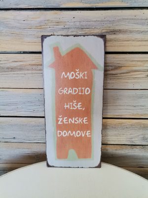 Kovinska tablica Moški gradijo hiše, ženske domove 30x13 cm